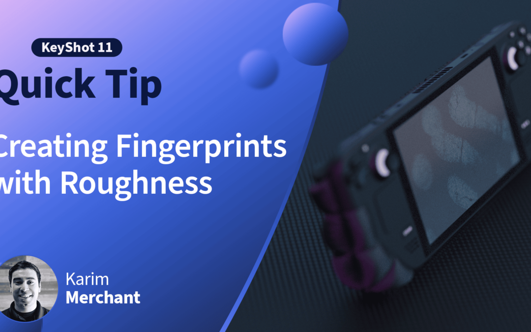 Quick Tip 150: Add Fingerprints in KeyShot